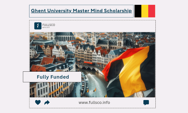 A Belgian flag waves above Ghent’s historic buildings and canal. Text reads Master Mind Scholarship at Ghent University, Belgium—Fully Funded. A small Belgian flag sits in the corner, highlighting this prestigious opportunity.