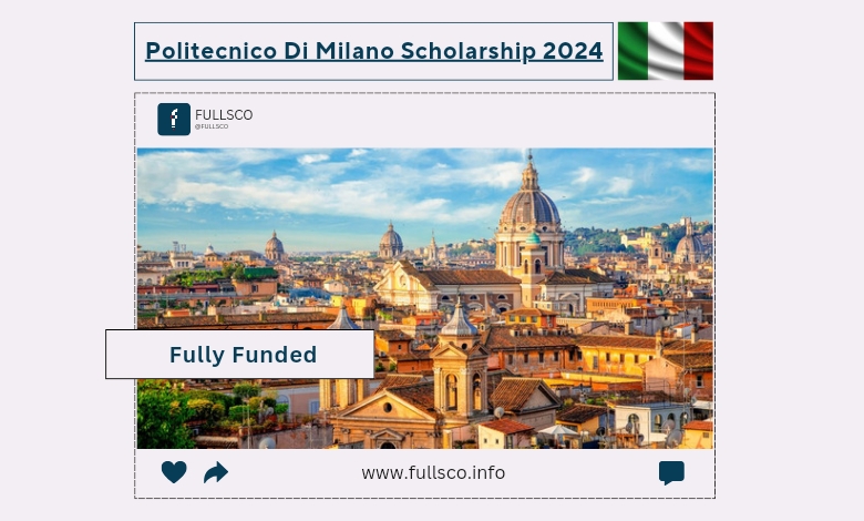 Banner for Politecnico Di Milano Scholarships 2024 featuring the Italian flag, a Fully Funded label, and a Milan cityscape with historic domes and rooftops under a blue sky. Visit www.fullsco.info for details.